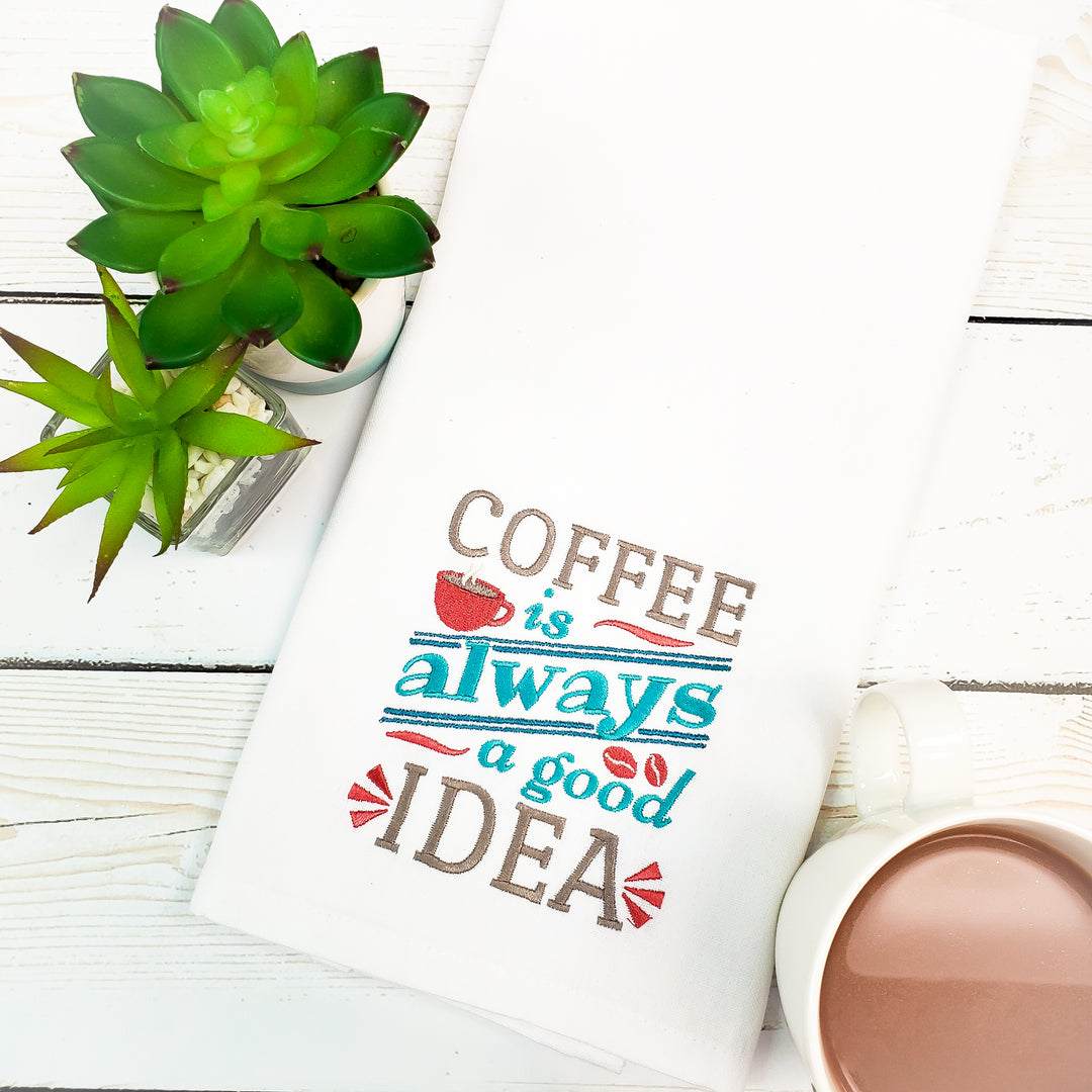 Coffee is Always A Good Idea Kitchen Towel